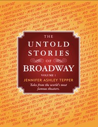 Untold Stories of Broadway Jennifer Ashley Tepper